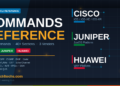 Network Commands Reference Guide – Cisco, Juniper & Huawei (500+ Commands Free PDF)