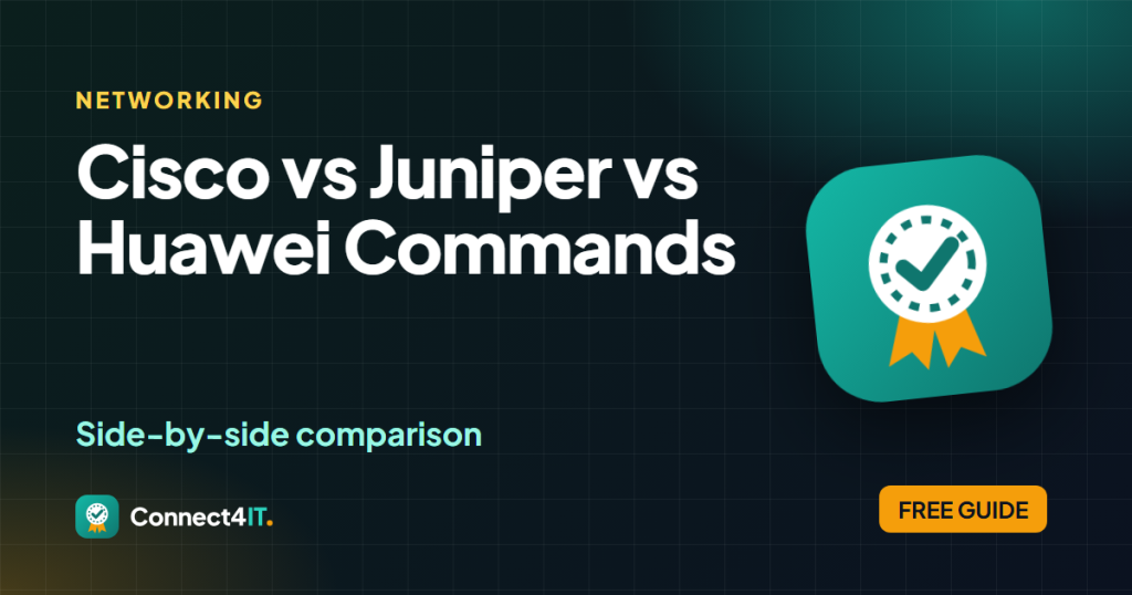 Cisco vs Juniper vs Huawei Commands: Side-by-Side Comparison